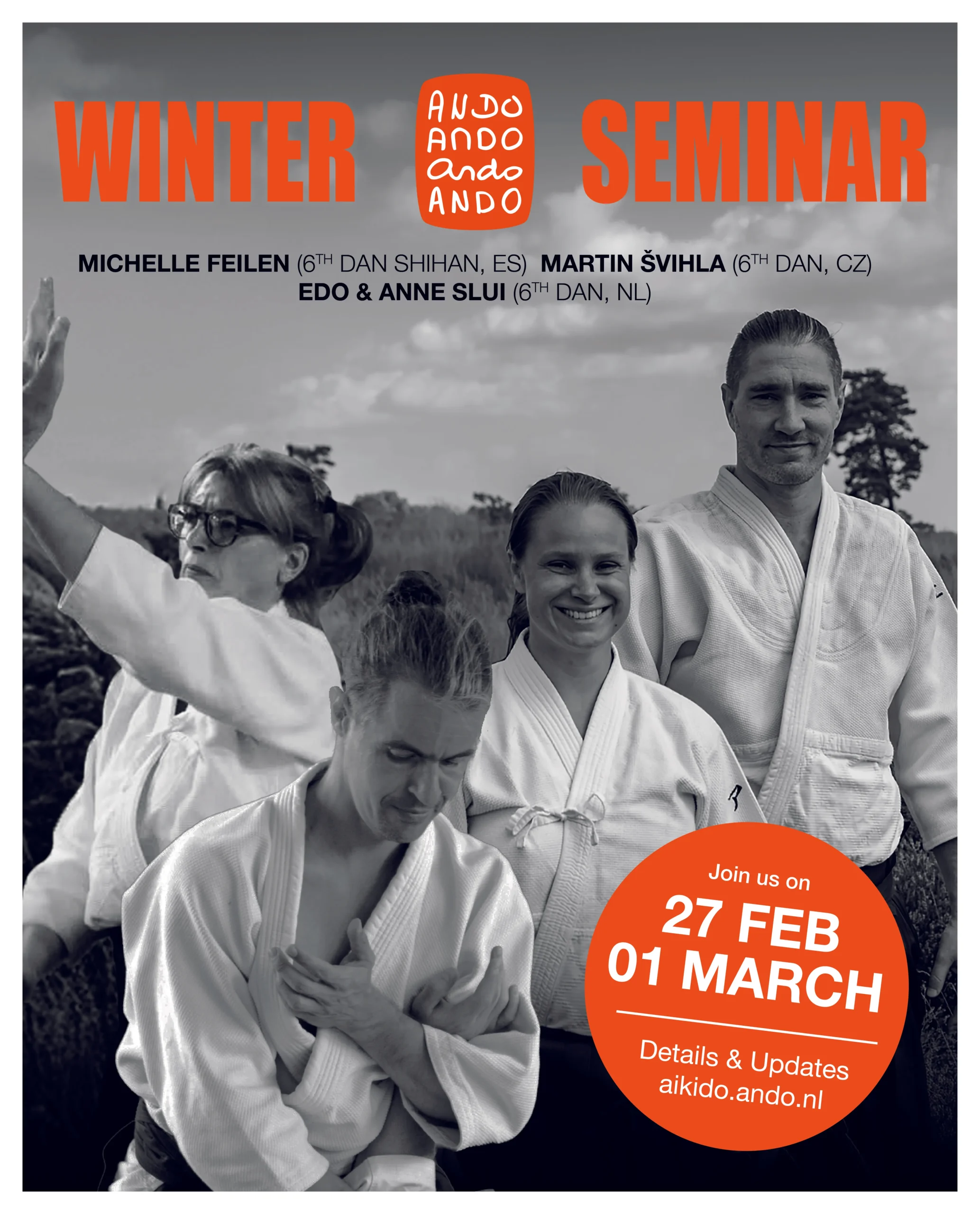 Poster voor het Winter Ando Seminar: zwart-witfoto van vier Aikidoka in gi, buiten in de natuur. Bovenaan de tekst “Winter Ando Seminar”. Vermeld: Michelle Feilen, Martin Švihla en Edo & Anne Slui. Oranje cirkel met data 27 februari – 1 maart en website aikido.ando.nl.
